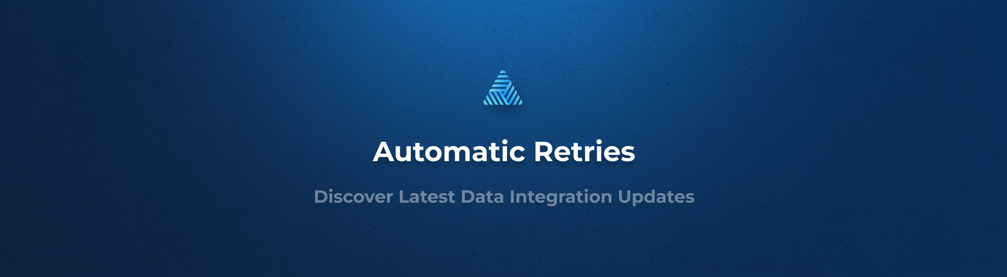 Introducing Configurable Automatic Retries for Data Integrations