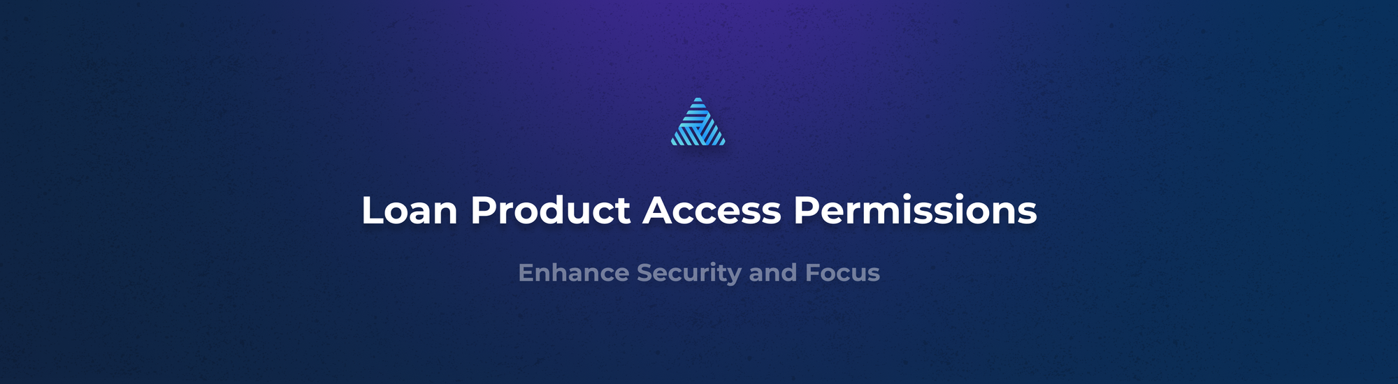 Enhanced Lending Security with Loan Product Access Permissions