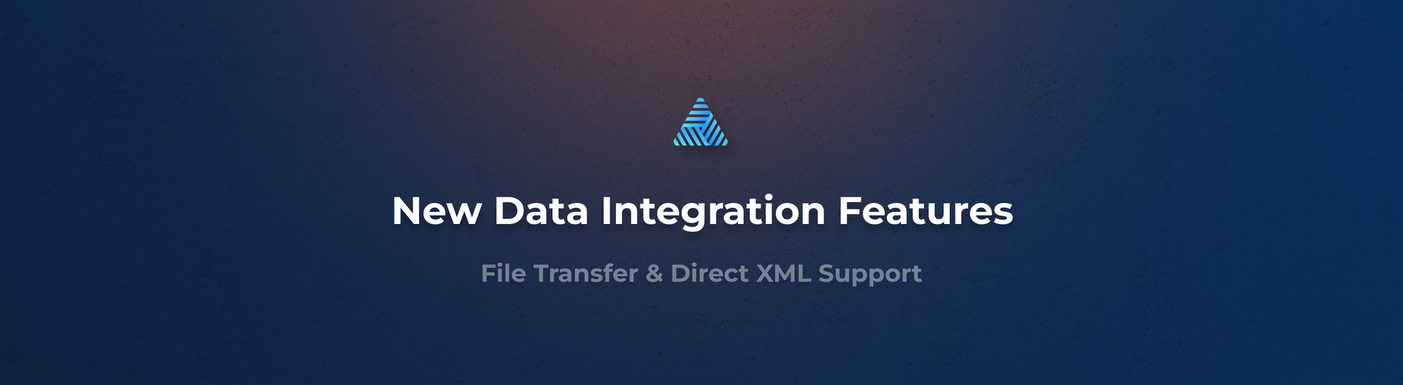 New in Data Integrations: File Transfer & XML Integrations Enhancements