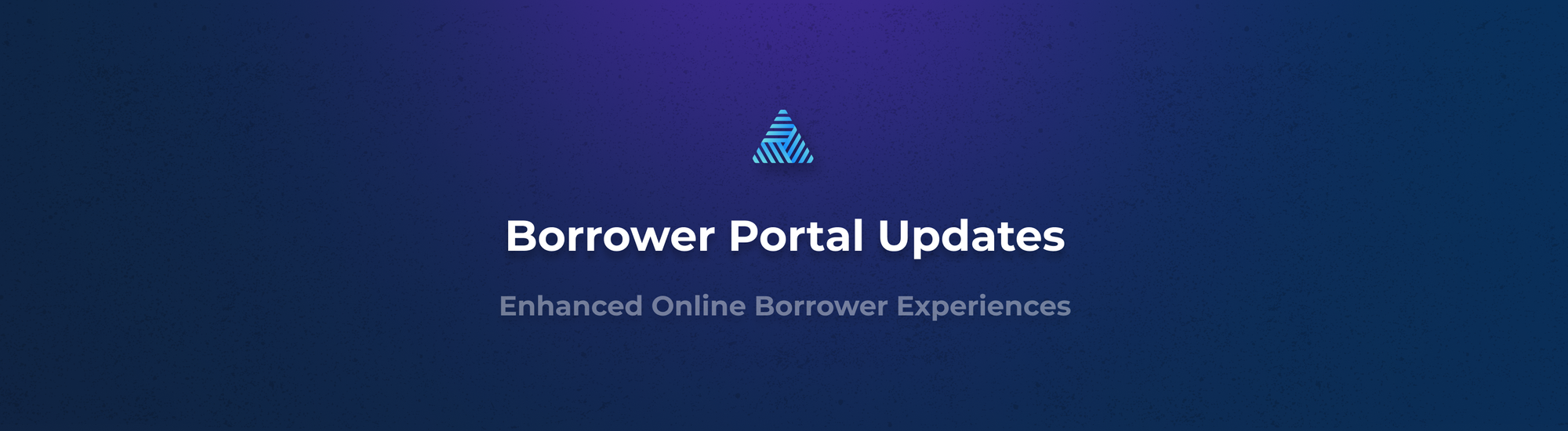 Borrower Portal Experience: What’s New