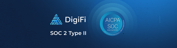 Unwavering Security: DigiFi's SOC 2 Type II Compliance