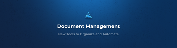 Document Management: New Tools to Organize and Automate