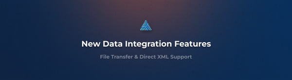 New in Data Integrations: File Transfer & XML Integrations Enhancements