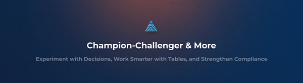 Product Update: Experiment with Decisions, Work Smarter with Tables, and Strengthen Compliance