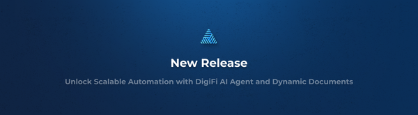Unlock Scalable Automation with DigiFi’s AI Agent and Dynamic Documents